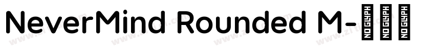 NeverMind Rounded M字体转换 NeverMind Rounded M字体转换